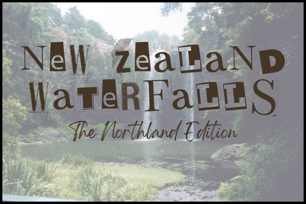Title image shows Whangarei Falls washed out in the background with text in front reading Waterfalls New Zealand The Northland Edition.