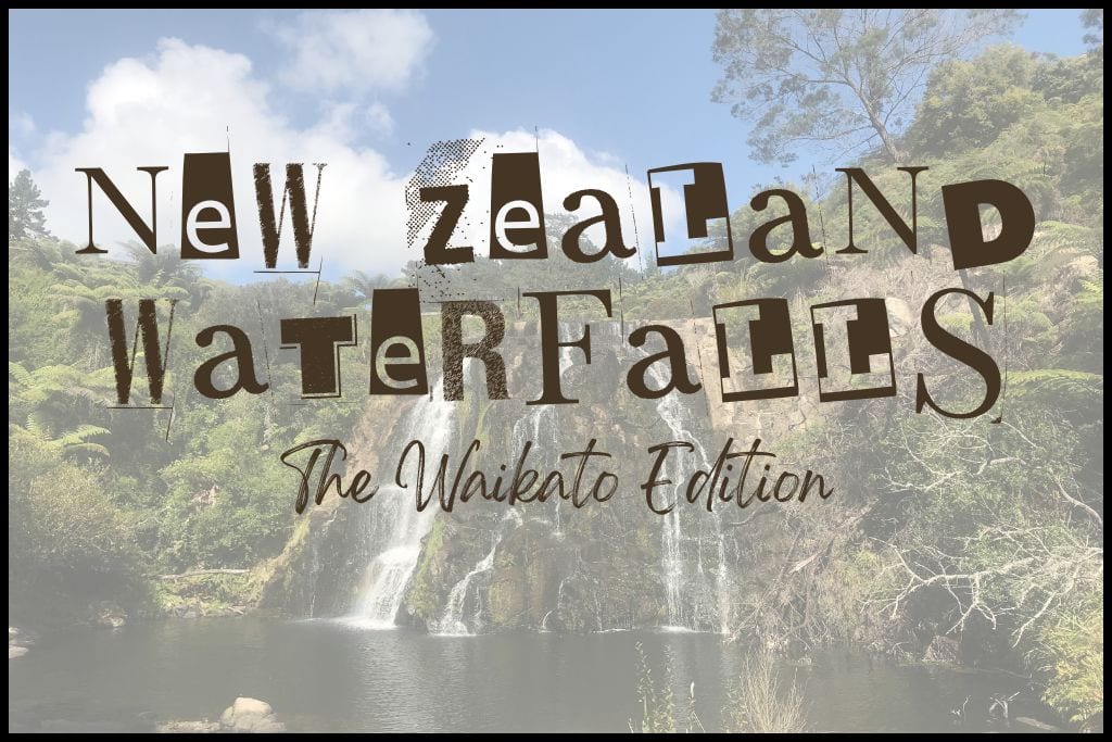 A washed out waterfall photo has typeface over the top reading New Zealand Waterfalls The Waikato Edition.