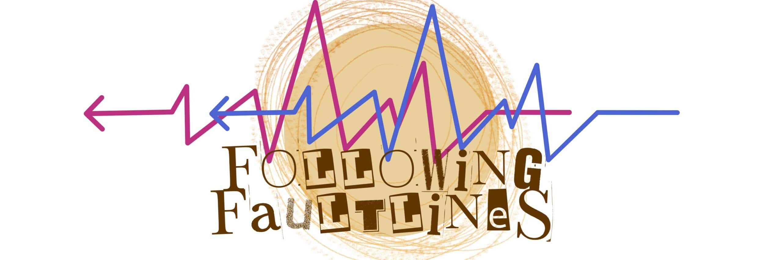 Following Faultlines