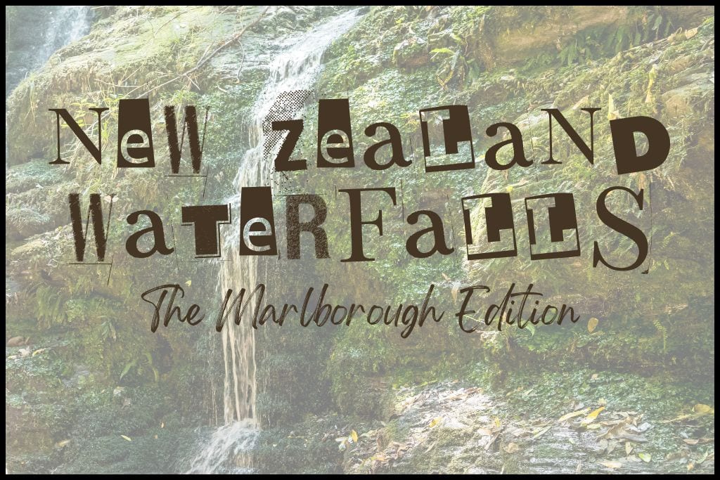 A washed out picture of Ship Cove Waterfall has the type face "New Zealand Waterfalls The Marlborough Edition" over the top.